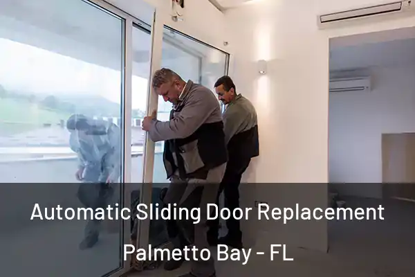  Automatic Sliding Door Replacement Palmetto Bay - FL