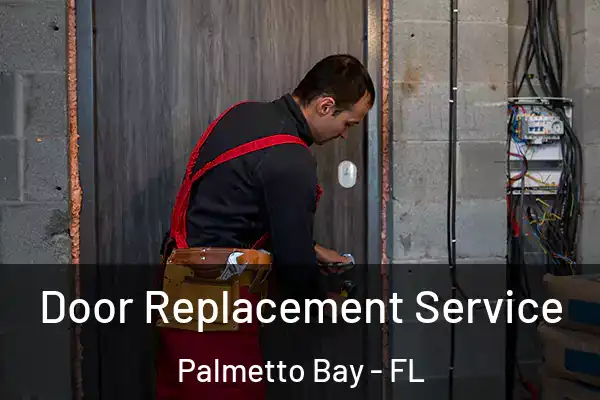 Door Replacement Service Palmetto Bay - FL