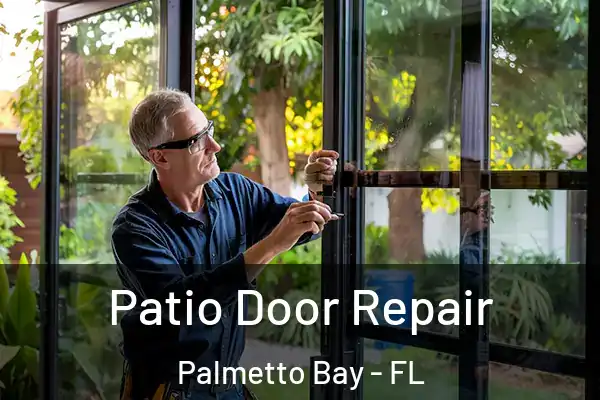  Patio Door Repair Palmetto Bay - FL