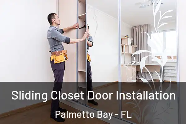  Sliding Closet Door Installation Palmetto Bay - FL