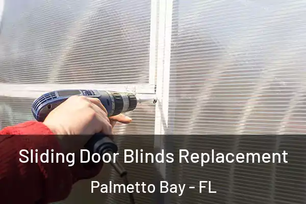 Sliding Door Blinds Replacement Palmetto Bay - FL