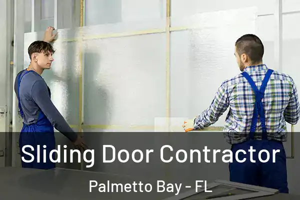  Sliding Door Contractor Palmetto Bay - FL