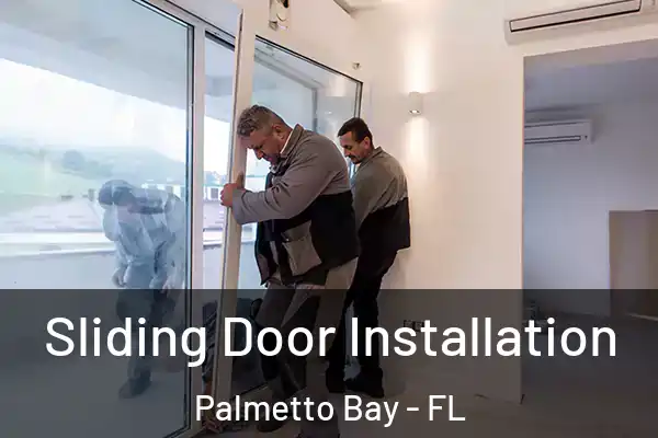 Sliding Door Installation Palmetto Bay - FL