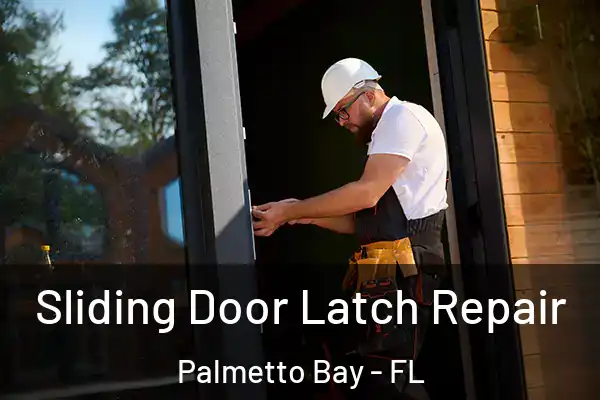 Sliding Door Latch Repair Palmetto Bay - FL