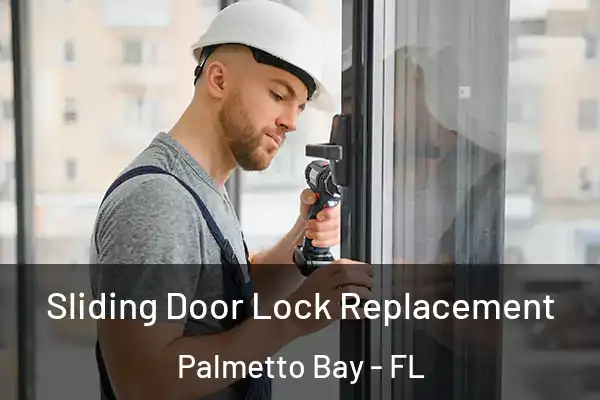 Sliding Door Lock Replacement Palmetto Bay - FL