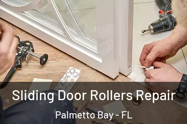 Sliding Door Rollers Repair Palmetto Bay - FL