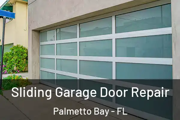 Sliding Garage Door Repair Palmetto Bay - FL