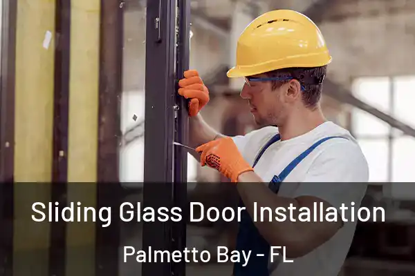  Sliding Glass Door Installation Palmetto Bay - FL