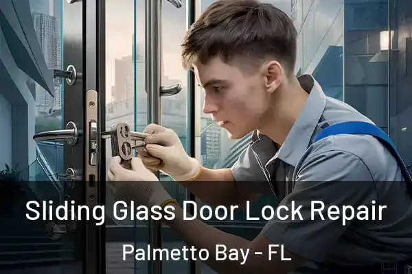 Sliding Glass Door Lock Repair Palmetto Bay - FL