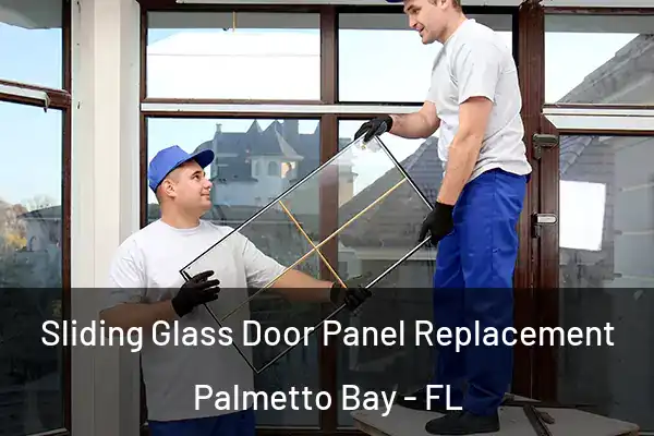 Sliding Glass Door Panel Replacement Palmetto Bay - FL